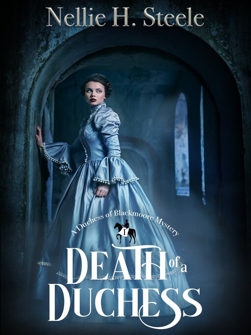 Title details for Death of a Duchess by Nellie H. Steele - Available